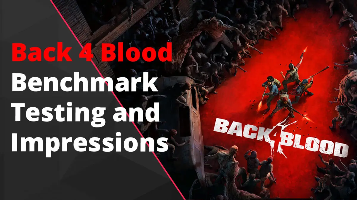 Back 4 Blood Benchmark Testing and Performance Review (PC BETA)